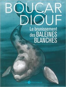 Le Brunissement des Baleines Blanches Boucar Diouf