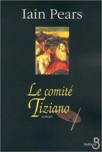 Le Comité Tiziano (Iain Pears)