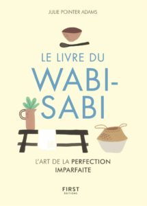 Le Livre du wabi-sabi - L'art du parfaitement imparfait (Julie Pointer Adams)