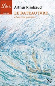 Le bateau ivre et autre poèmes Arthur Rimbaud