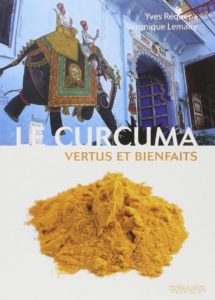 Le curcuma - Vertus et bienfaits (Yves Réquéna, Véronique Lemaire)