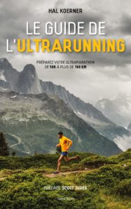Le guide de l'ultrarunning - Préparez vos trail et ultra-trail (Hal Koerner)