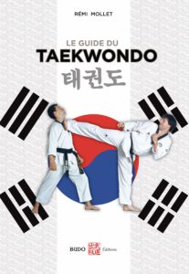 Le guide du taekwondo (Rémi Mollet)