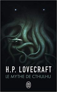 Le mythe de Cthulhu Howard Phillips Lovecraft