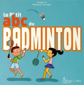 Le p'tit ABC du badminton (Hongyan Pi, Mélisande Luthringer)