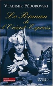 Le roman de l’Orient Express Vladimir Fédorovski