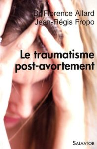 Le traumatisme post-avortement (Florence Allard, Jean-Régis Fropo)