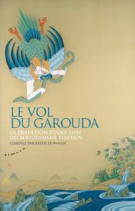 Le vol du Garouda - La tradition dzogchen du bouddhisme tibétain (Keith Dowman)