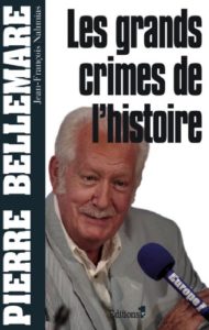 Les Grands crimes de l’histoire Pierre Bellemare