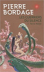Les Guerriers du silence tome 2 Terra mater Pierre Bordage