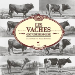 Les vaches ont une histoire - Naissance des races bovines (Bernard Denis, Emile Baudement)