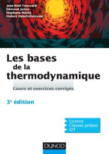 Les bases de la thermodynamique - Cours et exercices corrigés (Jean-Noël Foussard, Edmond Julien, Stéphane Mathé)