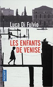 Les enfants de Venise (Luca Di Fulvio)