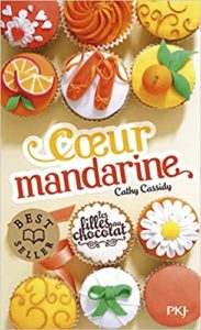 Les filles au chocolat – Tome 3 – Cœur mandarine (Cathy Cassidy)