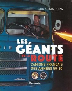 Les géants de la route - Camions français des années 50-60 (Christian Benz)