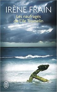 Les naufragés de l’île Tromelin (Irène Frain)