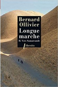 Longue marche – Tome 2 – Vers Samarcande (Bernard Ollivier)