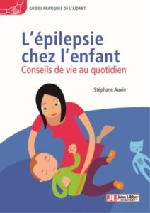 L'épilepsie chez l'enfant - Conseils de vie au quotidien (Soline Roy, Stéphane Auvin)