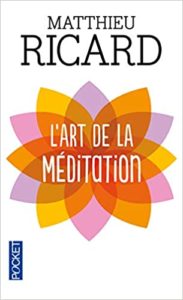 L’Art de la Méditation Matthieu Ricard