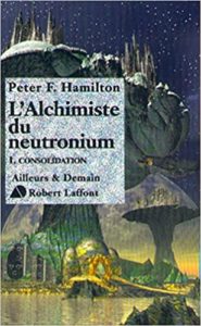 L’alchimiste du neutronium – Tome 1 – Consolidation Peter F. Hamilton