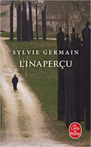 L’inaperçu Sylvie Germain