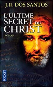 L’ultime secret du Christ (José Rodrigues dos Santos)