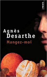 Mangez-moi (Agnès Desarthe)