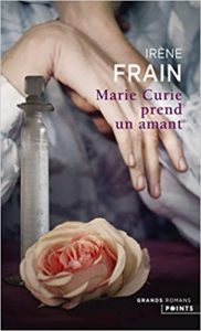 Marie Curie prend un amant (Irène Frain)