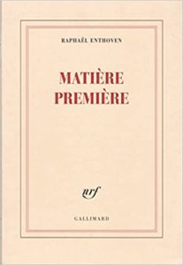 Matière première Raphaël Enthoven