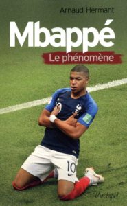 Mbappé, le phénomène (Arnaud Hermant)