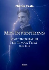 Mes inventions - L'autobiographie de Nikola Tesla (Nikola Tesla)