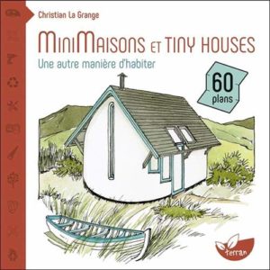 Minimaisons et tiny houses - Une autre manière d'habiter (Christian La Grange)