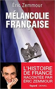 Mélancolie française Eric Zemmour