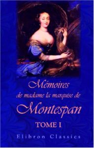 Mémoires de madame la marquise de Montespan - Tome 1 (Françoise Athénaïs de Montespan)