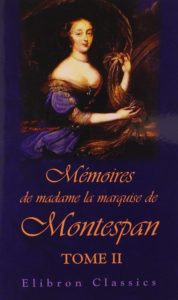 Mémoires de madame la marquise de Montespan - Tome 2 (Françoise Athénaïs de Montespan)