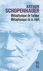 Métaphysique de l’amour, métaphysique de la mort (Arthur Schopenhauer)