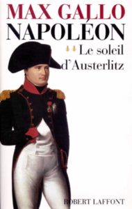 Napoléon - Tome 2 - Le soleil d'Austerlitz (Max Gallo)