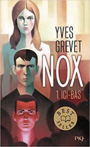 Nox – Tome 1 – Ici-bas (Yves Grevet)