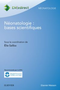Néonatologie : bases scientifiques (Élie Saliba)