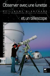Observer avec une lunette et un télescope (Jean-luc Dauvergne, Guillaume Blanchard)