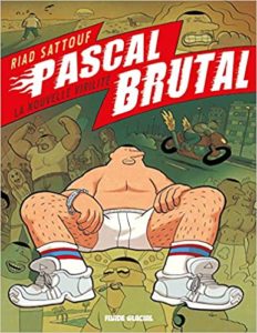 Pascal Brutal – Tome 1 – La nouvelle virilité Riad Sattouf