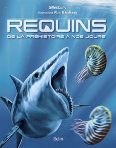Requins - De la préhistoire à nos jours (Gilles Cuny, Alain Bénéteau)