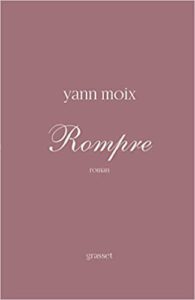 Rompre Yann Moix