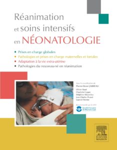 Réanimation et soins intensifs en néonatologie - Diagnostic anténatal et prise en charge spécialisée (Pierre-Henri Jarreau)