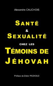 Santé et sexualité chez les témoins de Jéhovah (Alexandre Cauchois)