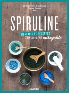 Spiruline, le meilleur aliment du XXIe siècle (Hélène Revat-Dontenwill, Emmanuelle Levesque)