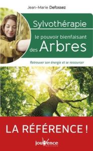 Sylvothérapie - Le pouvoir énergétique des arbres (Jean-Marie Defossez)