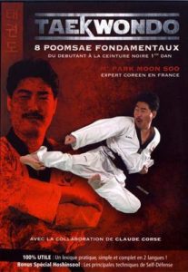Taekwondo : 8 poomsae fondamentaux, du débutant à la ceinture noire 1er dan (Moon-Soo Park, Claude Corse)
