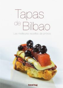 Tapas de Bilbao - Les meilleures recettes de pintxos (Pedro Martin Villa)