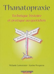 Thanatopraxie - Technique, histoire et pratique au quotidien (Mélanie Lemonnier, Karine Pesquera)